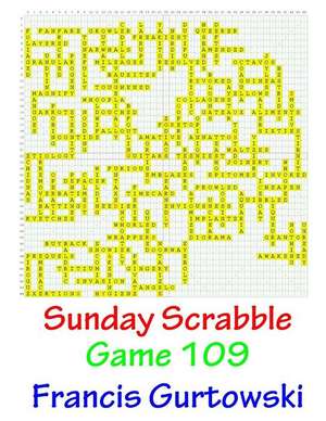 Sunday Scrabble Game 109 de MR Francis Gurtowski