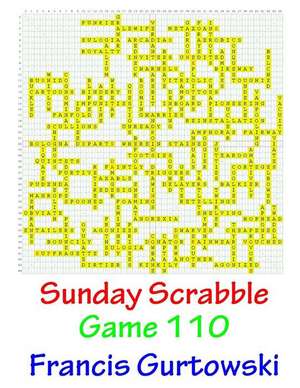 Sunday Scrabble Game 110 de MR Francis Gurtowski