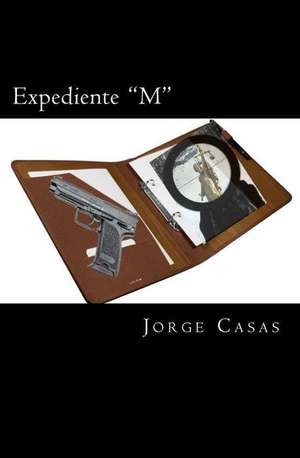 Expediente "M" de Casas, Jorge