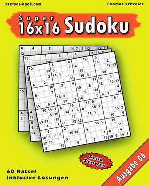 16x16 Super-Sudoku Ausgabe 06 de Thomas Schreier