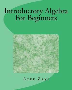 Introductory Algebra for Beginners de Atef Zaki