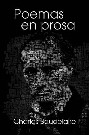 Poemas En Prosa de Charles Baudelaire