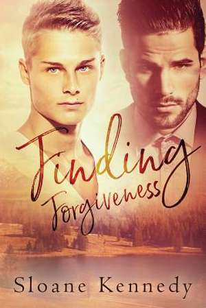 Finding Forgiveness de Sloane Kennedy