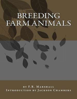 Breeding Farm Animals de F. R. Marshall