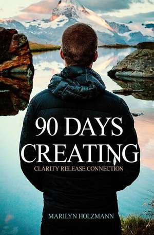 90 Days Creating de Marilyn Holzmann