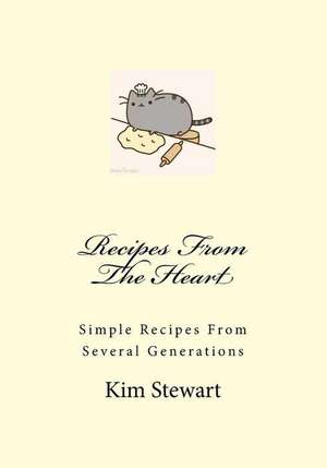 Recipes from the Heart de Kim Stewart