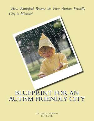 Blueprint for an Autism Friendly City de Dr Linda Barboa