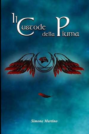 Il Custode Della Piuma Vol. I de Simone Martino