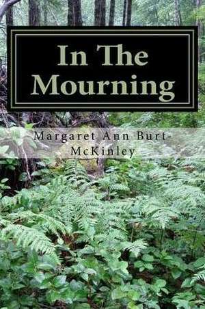 In the Mourning de Margaret Ann Burt-McKinley