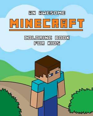 An Awesome Minecraft Coloring Booking for Kids de Creative Notebooks