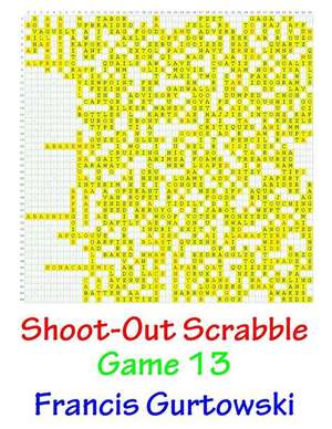 Shoot-Out Scrabble Game 13 de MR Francis Gurtowski