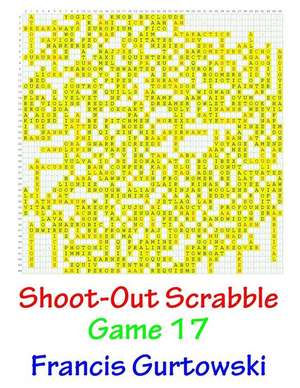 Shoot-Out Scrabble Game 17 de MR Francis Gurtowski