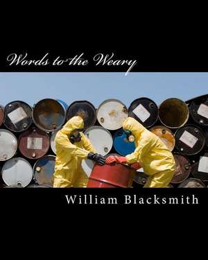 Words to the Weary de William Blacksmith