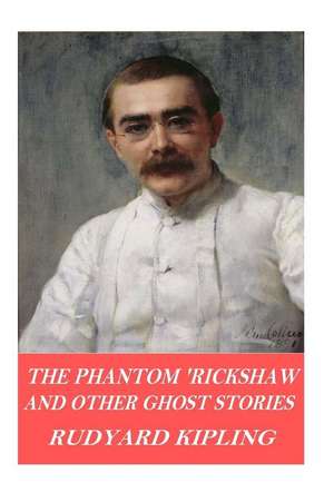 The Phantom 'Rickshaw and Other Ghost Stories de Rudyard Kipling