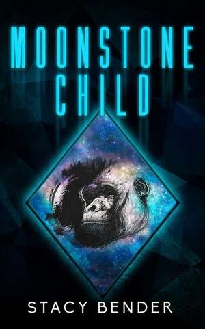 Moonstone Child de Stacy Bender