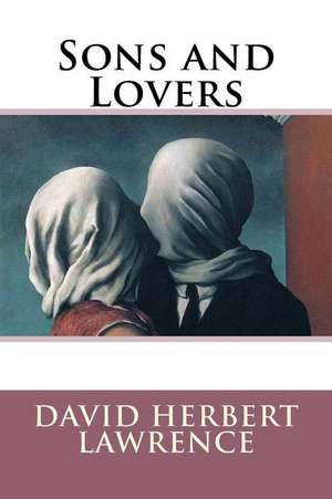 Sons and Lovers David Herbert Lawrence de David Herber Lawrence