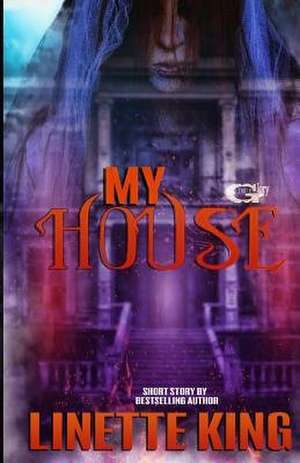 My House de Linette King