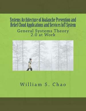 Systems Architecture of Avalanche Prevention and Relief Cloud Applications and Services Iot System de Dr William S. Chao