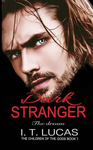 Dark Stranger the Dream de I. T. Lucas