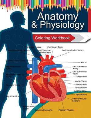 Anatomy & Physiology Coloring Workbook Books de Dr Veronica W. Fields