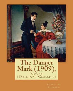 The Danger Mark (1909).by de Robert W. Chambers