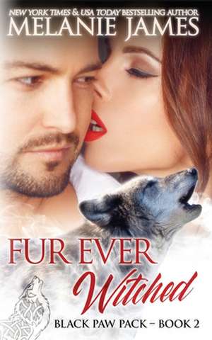 Fur Ever Witched de Melanie James