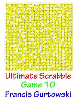 Ultimate Scrabble Game 10 de MR Francis Gurtowski