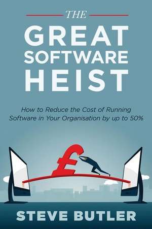 The Great Software Heist de Steve Butler