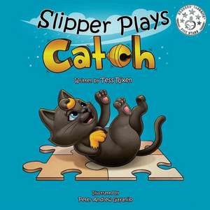 Slipper Plays Catch de Tess Rixen