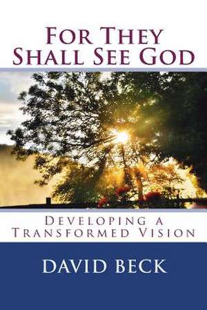 For They Shall See God de David Beck