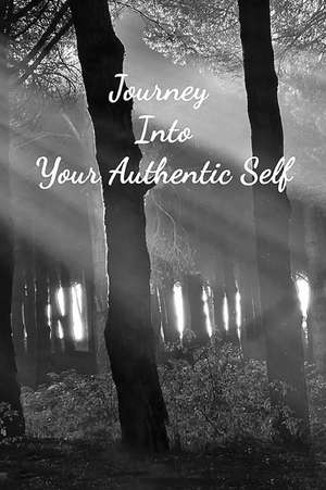 Journey Into Your Authentic Self de Soulgift Journals