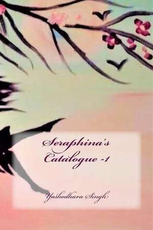 Seraphina's Catalogue -1 de Yashodhara Singh