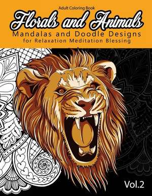 Florals and Animals Mandalas and Doodle Designs de Stephen J. Mitchell