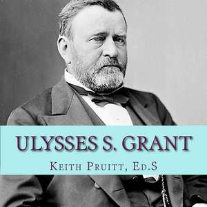 Ulysses S. Grant de Keith Pruitt