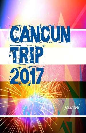 Cancun Trip 2017 Journal de Creativejournals