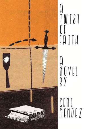 A Twist of Faith de Mendez, Gene