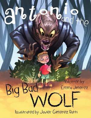 Antonio and the Big, Bad Wolf de Jimenez, Emma a.