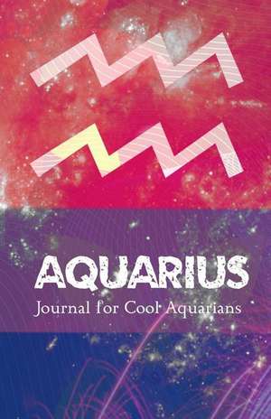 Aquarius Journal for Cool Aquarians de Creativejournals