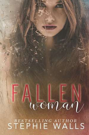 Fallen Woman de Stephie Walls