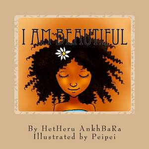 I Am Beautiful de Hetheru Ankhbara