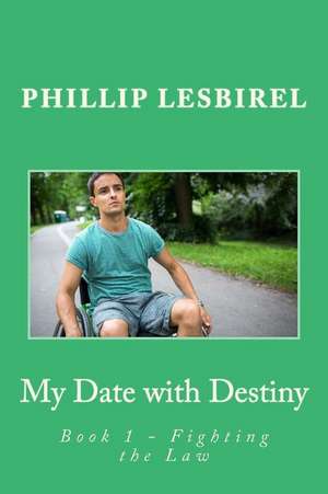 My Date with Destiny de Phillip Lesbirel