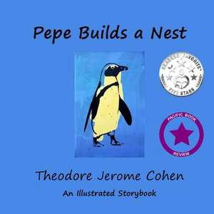 Pepe Builds a Nest de Theodore Jerome Cohen