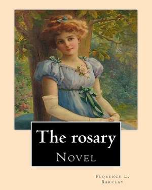 The Rosary. by de Florence L. Barclay