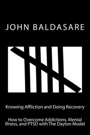 Knowing Affliction and Doing Recovery de Baldasare, John