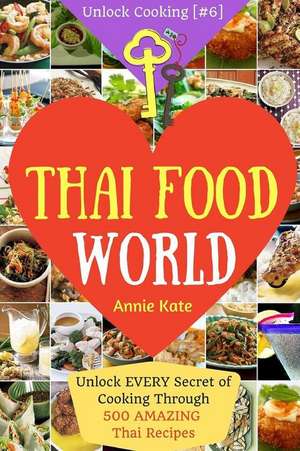 Welcome to Thai Food World de Annie Kate