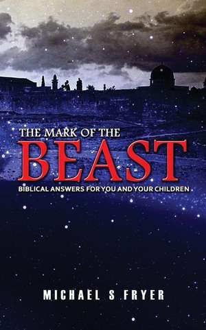 The Mark of the Beast de Fryer, MR Michael S.