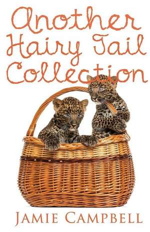 Another Hairy Tail Collection de Jamie Campbell