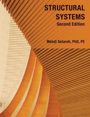 Structural Systems - Second Edition de Mehdi Setareh