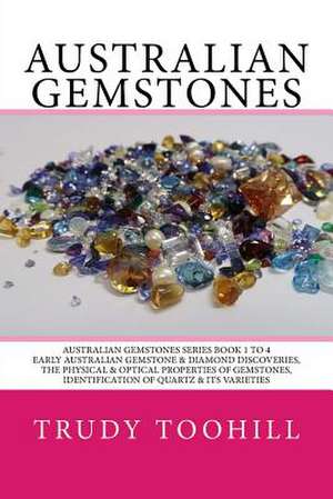 Australian Gemstones de Trudy Toohill