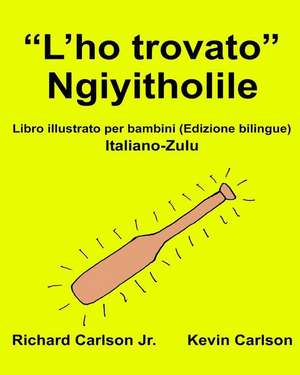 "L'ho Trovato" Ngiyitholile de Richard Carlson Jr